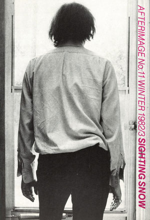 AFTERIMAGE: No. 11 Winter 1982/3 Sighting Snow AFTERIMAGE: No. 11 Winter 1982/3 Sighting Snow