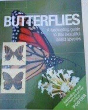 Butterflies. A Fascinating Guide to This Beautiful Insect Species Butterflies. A Fascinating Guide to This Beautiful Insect Species