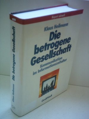 Die betrogene Gesellschaft Die betrogene Gesellschaft
