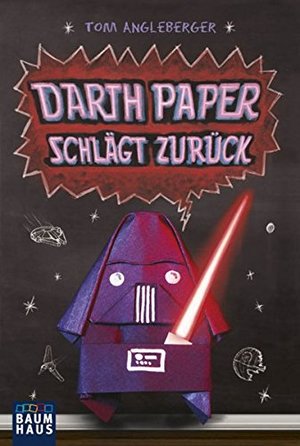 Darth Paper schlägt zurück: Band 2. Ein Origami-Yoda-Roman Darth Paper schlägt zurück: Band 2. Ein Origami-Yoda-Roman