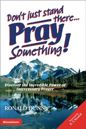 Don't Just Stand There, Pray Something Don't Just Stand There, Pray Something