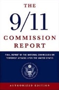 9/11 Commission Report: Final Report of the National Commission on Terrorist Attacks Upon the United States, The 9/11 Commission Report: Final Report of the National Commission on Terrorist Attacks Upon the United States, The