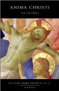 Anima Christi: Soul of Christ Anima Christi: Soul of Christ