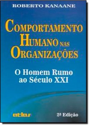 Comportamento Humano nas Organizações: O Homem Rumo ao Século XXI Comportamento Humano nas Organizações: O Homem Rumo ao Século XXI