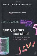 GUNS, GERMS AND STEEL - A Short History of Everybody for the Last 13,000 Years GUNS, GERMS AND STEEL - A Short History of Everybody for the Last 13,000 Years