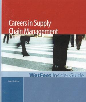Careers in Supply Chain Management, 2005 Edition 27100 Careers in Supply Chain Management, 2005 Edition 27100