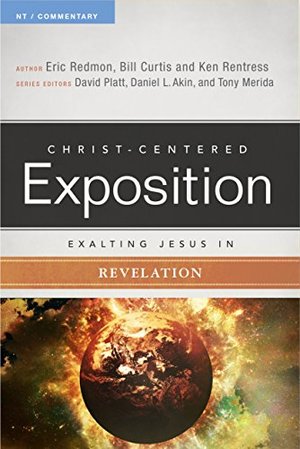 Exalting Jesus in Revelation (Christ-Centered Exposition Commentary) Exalting Jesus in Revelation (Christ-Centered Exposition Commentary)
