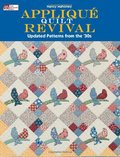 Appliqué Quilt Revival: Updated Patterns from the 30s Appliqué Quilt Revival: Updated Patterns from the 30s