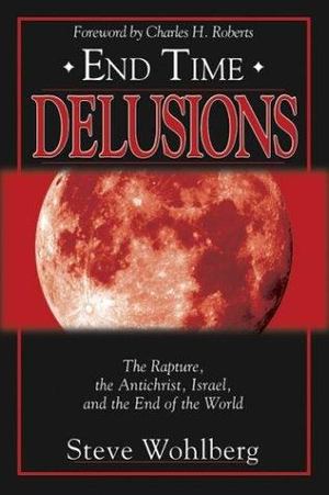 End Time Delusions End Time Delusions