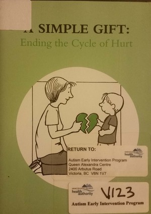 Simple Gift: Ending the Cycle of Hurt, A Simple Gift: Ending the Cycle of Hurt, A