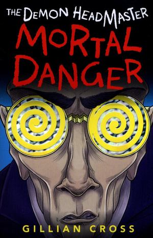 Demon Headmaster: Mortal Danger, The Demon Headmaster: Mortal Danger, The