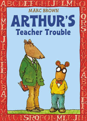 Arthur's Teacher Trouble Arthur's Teacher Trouble