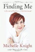 Finding Me: A Decade of Darkness, a Life Reclaimed: A Memoir of the Cleveland Kidnappings Finding Me: A Decade of Darkness, a Life Reclaimed: A Memoir of the Cleveland Kidnappings