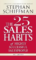 25 Sales Habits of Highly Successful Salespeople, The 25 Sales Habits of Highly Successful Salespeople, The