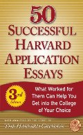 50 Successful Harvard Application Essays, Third Edition: What Worked for Them Can Help You Get into the College of Your Choice 50 Successful Harvard Application Essays, Third Edition: What Worked for Them Can Help You Get into the College of Your Choice