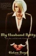My Husband Betty: Love, Sex, and Life with a Crossdresser My Husband Betty: Love, Sex, and Life with a Crossdresser