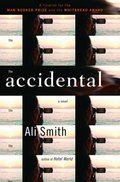 Accidental: A novel, The Accidental: A novel, The