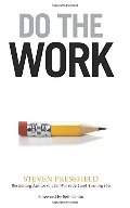 Do the Work: Overcome Resistance and Get Out of Your Own Way Do the Work: Overcome Resistance and Get Out of Your Own Way