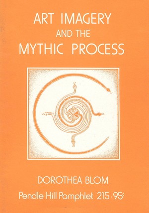 Art imagery and the mythic process (Pendle Hill pamphlet ; 215) Art imagery and the mythic process (Pendle Hill pamphlet ; 215)