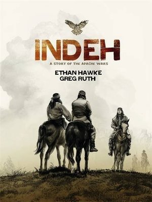 Indeh: A Story of the Apache Wars Indeh: A Story of the Apache Wars