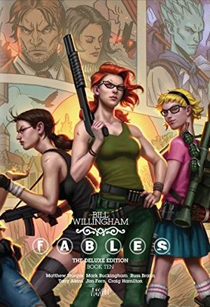 Fables: The Deluxe Edition Book 10 Fables: The Deluxe Edition Book 10