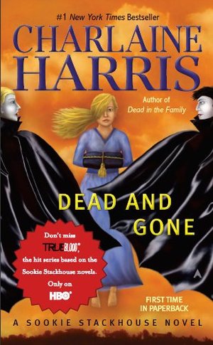 Dead And Gone (Sookie Stackhouse/True Blood, Book 9) Dead And Gone (Sookie Stackhouse/True Blood, Book 9)