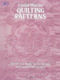 Quilting Patterns: 110 Full-Size Ready-to-Use Designs and Complete Instructions (Dover Quilting) Quilting Patterns: 110 Full-Size Ready-to-Use Designs and Complete Instructions (Dover Quilting)
