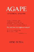 Agape: An Ethical Analysis (Yale Publications in Religion) Agape: An Ethical Analysis (Yale Publications in Religion)
