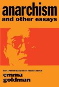 Anarchism and Other Essays Anarchism and Other Essays