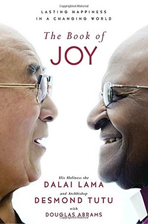 Book of Joy: Lasting Happiness in a Changing World, The Book of Joy: Lasting Happiness in a Changing World, The