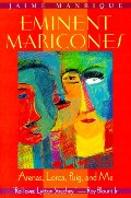 Eminent Maricones: Arenas, Lorca, Puig, and Me (Living Out: Gay and Lesbian Autobiog) Eminent Maricones: Arenas, Lorca, Puig, and Me (Living Out: Gay and Lesbian Autobiog)