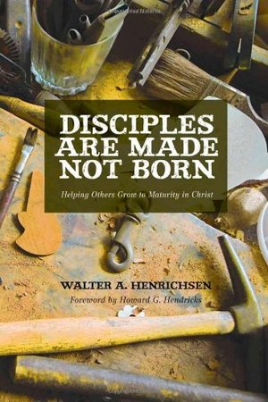 Disciples Are Made Not Born how to help others grow to maturity in Christ 2002 paperback Disciples Are Made Not Born how to help others grow to maturity in Christ 2002 paperback