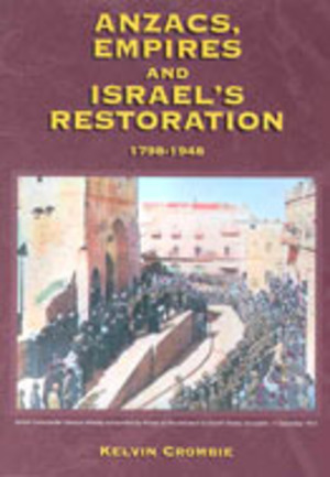 Anzacs, Empires and Israel's Restoration Anzacs, Empires and Israel's Restoration