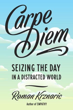 Carpe Diem Carpe Diem