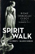 Spirit Walk: Walk of the Spirits and Shadow Mirror Includes Sample of 1st Book of The Unseen Series Spirit Walk: Walk of the Spirits and Shadow Mirror Includes Sample of 1st Book of The Unseen Series