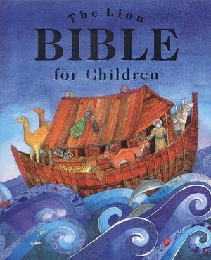 Lion Bible for Children (Retelling That Brings the Bible Narrative Alive for a New Ge), The Lion Bible for Children (Retelling That Brings the Bible Narrative Alive for a New Ge), The