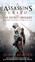 Assassin's Creed: The Secret Crusade (Assassin's Creed (Unnumbered)) Assassin's Creed: The Secret Crusade (Assassin's Creed (Unnumbered))