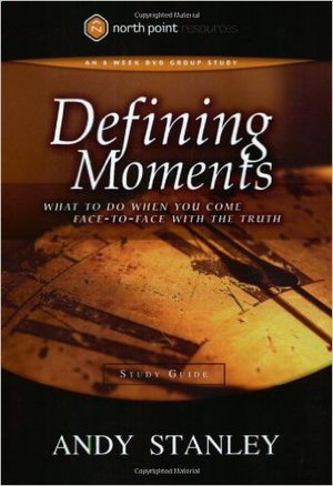 Defining Moments - Andy Stanley 8 Sessions Defining Moments - Andy Stanley 8 Sessions