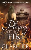 Playing With Fire: Book 2 of the 1st Freak House Trilogy (Volume 2) Playing With Fire: Book 2 of the 1st Freak House Trilogy (Volume 2)