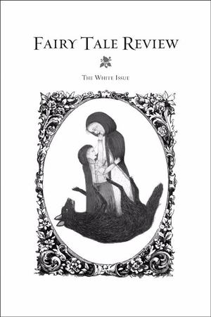 Fairy Tale Review, the White Issue Fairy Tale Review, the White Issue