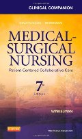 Clinical Companion for Medical-Surgical Nursing: Patient-Centered Collaborative Care, 7e (Clinical Companion (Elsevier)) Clinical Companion for Medical-Surgical Nursing: Patient-Centered Collaborative Care, 7e (Clinical Companion (Elsevier))