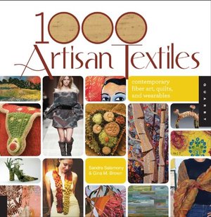 1000 artisan textiles : contemporary fiber art, quilts, and wearables 1000 artisan textiles : contemporary fiber art, quilts, and wearables