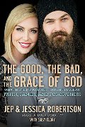 Good, the Bad, and the Grace of God: What Honesty and Pain Taught Us About Faith, Family, and Forgiveness, The Good, the Bad, and the Grace of God: What Honesty and Pain Taught Us About Faith, Family, and Forgiveness, The