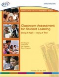 Classroom Assessment for Student Learning: Doing It Right--Using It Well Classroom Assessment for Student Learning: Doing It Right--Using It Well