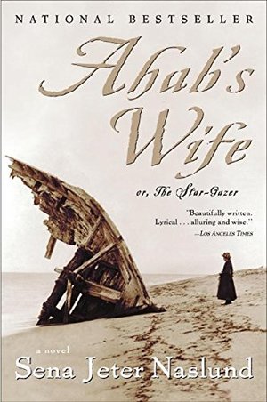 Ahab's Wife: Or, The Star-Gazer: A Novel Ahab's Wife: Or, The Star-Gazer: A Novel