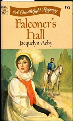 Falconer's Hall (Candlelight Regency #193) Falconer's Hall (Candlelight Regency #193)