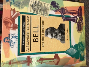 Alexander G. Bell & Telephone (Science Discoveries) Alexander G. Bell & Telephone (Science Discoveries)