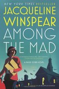 Among the Mad (Maisie Dobbs, #6) Among the Mad (Maisie Dobbs, #6)