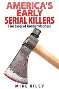 America's Early Serial Killers: America's Early Serial Killers:
