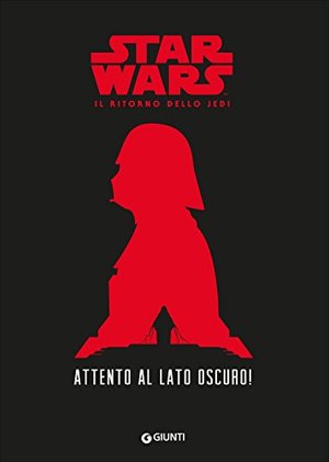 Attento al lato oscuro! Star Wars. Il ritorno dello Jedi Attento al lato oscuro! Star Wars. Il ritorno dello Jedi